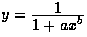 $y = \frac{\textstyle 1}{\textstyle 1+ax^b}$