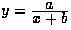 $y = \frac{\textstyle a}{\textstyle x+b} $