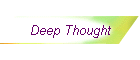 Deep Thought