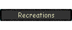 Recreations